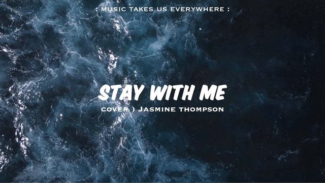 Jasmine Thompson || Stay with me смотреть онлайн
