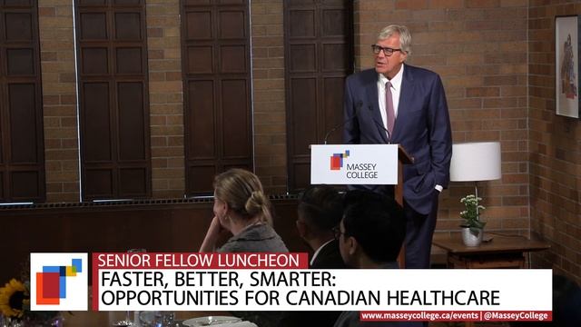 Senior Fellow Luncheon and Lecture - Faster, Better, Smarter: Opportunities For Canadian Healthcare смотреть онлайн