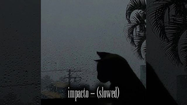 impacto - (slowed) смотреть онлайн