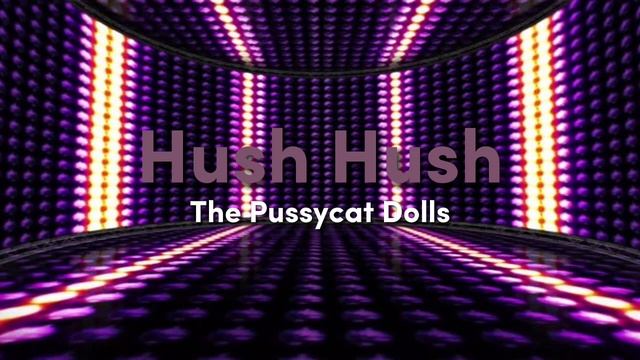 Hush Hush By The Pussycat Dolls || Audio Lord