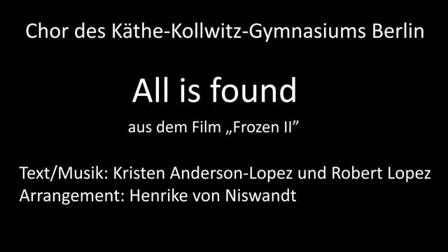 All is found - Chor des Käthe-Kollwitz-Gymnasiums смотреть онлайн