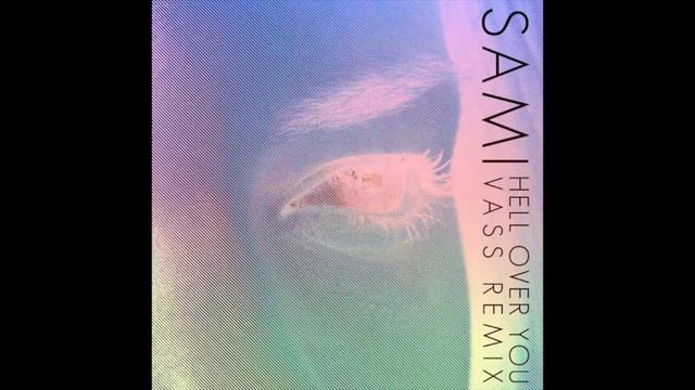 Sami - Hell Over You (Vass Remix) смотреть онлайн