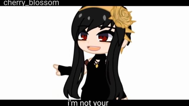 [ i'm not your mirror ] MEME [ ft.yor forger ] sxp x gachaclub смотреть онлайн