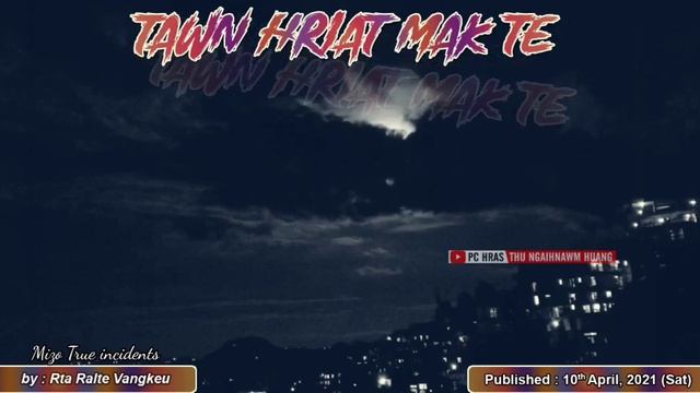 Kawnpui daia mi kha eng nge? (Mizo True incidents by Rta Ralte Vangkeu)