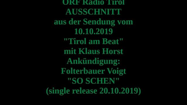ORF Radio Tirol: Ankündigung: Folterbauer Voigt: single "SO SCHEN" 10.10.2019 mit Klaus Horst смотреть онлайн