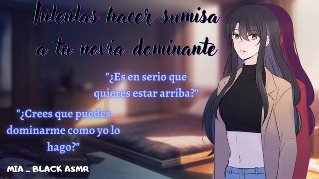 ASMR- ROLEPLAY: Intentas Hacer Sumisa A Tu Novia Dominante (+16)
