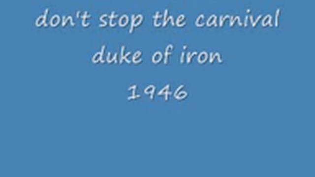 Duke of Iron - Don't Stop the Carnival смотреть онлайн