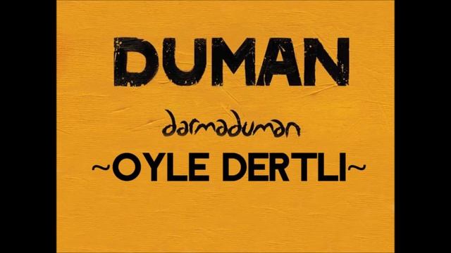 Duman - Öyle Dertli смотреть онлайн