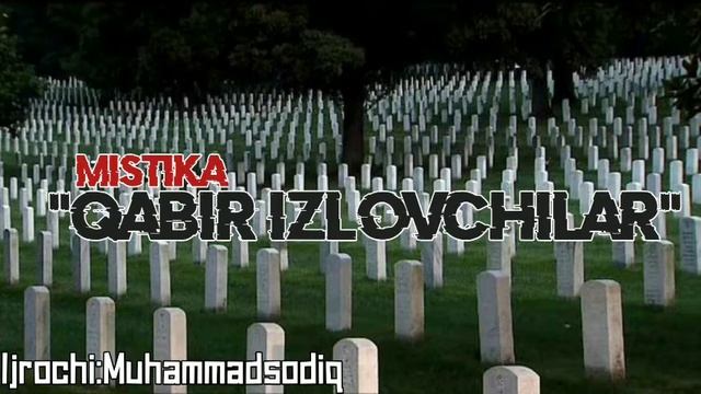 Muhammadsodiq - Qabr Izlovchilar Qo'rqinchli Audio Hikoyalar Adrenalin 18+