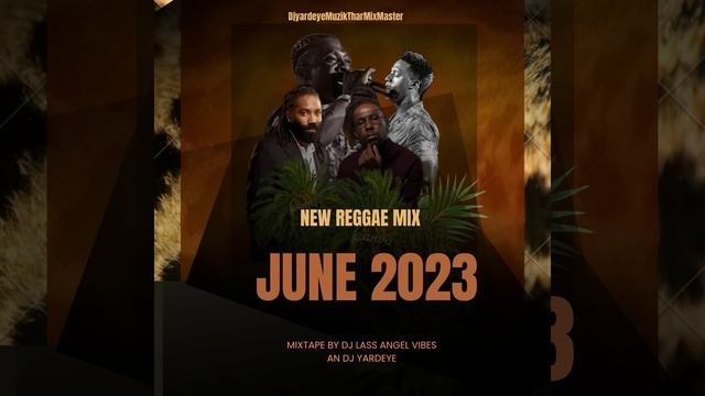 NEW REGGAE MIX JUNE 2023(FULL MIX) BY DJ LASS ANGEL VIBES &DJ YARDEYE FT JAH CURE,PATTEX,GINJAH&MOR смотреть онлайн
