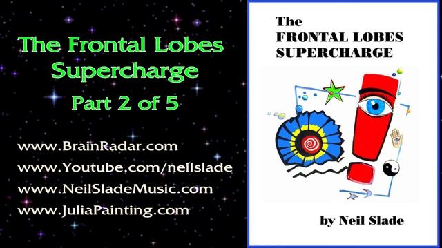 THE FRONTAL LOBES SUPERCHARGE - Part 2 - Audio Book - Neil Slade смотреть онлайн