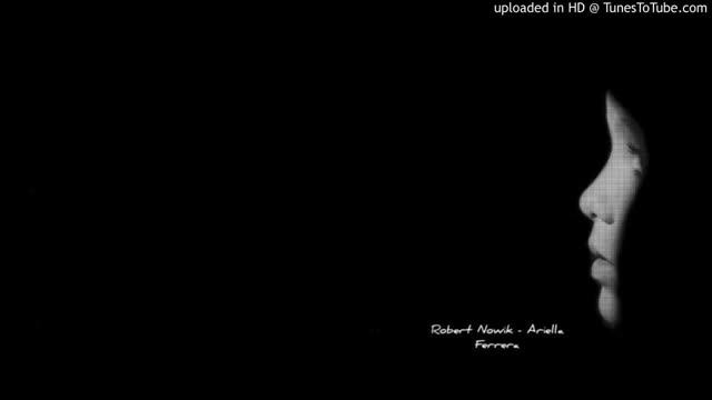 Robert Nowik - Ariella Ferrera смотреть онлайн
