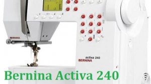 DS 18    Bernina Activa 240#Обзор# ВИДЫ СТРОЧЕК#