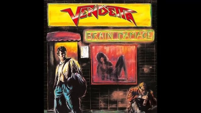 Vendetta - Brain Damage (Full Album) (Official Band Channel)