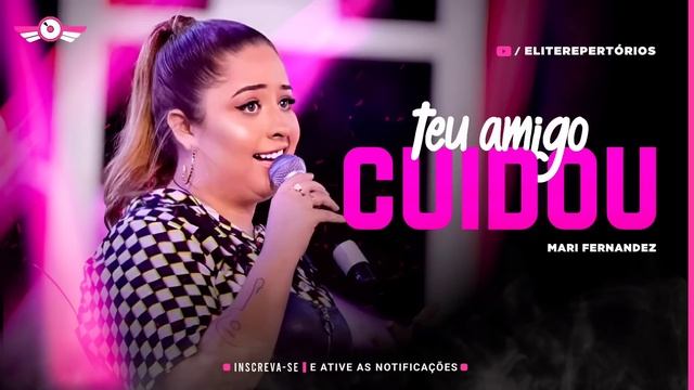 MARI FERNANDEZ - TEU AMIGO CUIDOU - MÚSICA NOVA (MARI FERNANDEZ FORTALEZA 2022) смотреть онлайн