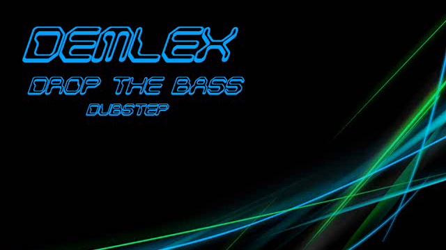Demlex - Drop the Bass (Dubstep) смотреть онлайн