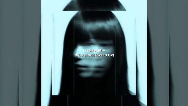 I monster — Who is she (speed up) смотреть онлайн