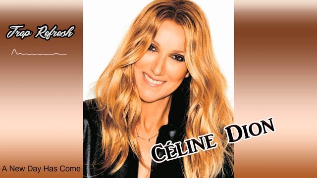 Céline Dion - A New Day Has Come [Trap Remix 2018] NEW смотреть онлайн