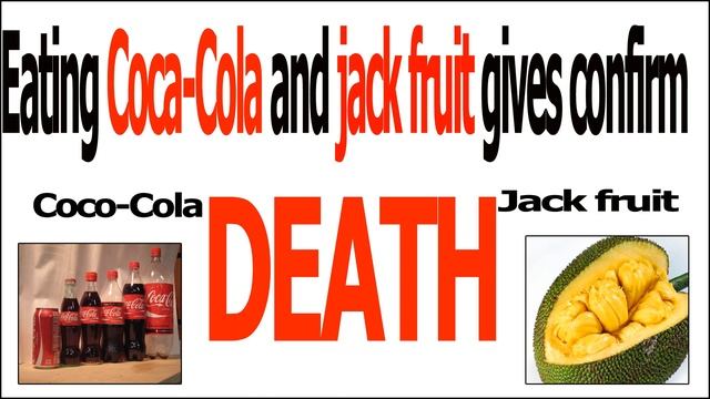 CHINA COCA-COLA AND JACK FRUIT CONFIRM DEATH AND IT S EQUAL TO KING COBRA POISON смотреть онлайн
