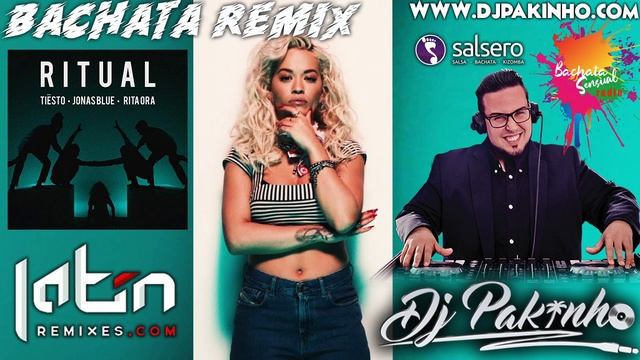 Ritual - Tiësto, Jonas Blue & Rita Ora (Bachata Remix) DjPakinho116BPM