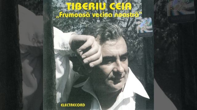 Tiberiu Ceia - Frumoasă vecina noastră - Album Integral смотреть онлайн