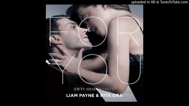 Liam Payne, RITA ORA - For You (Fifty Shades Freed) смотреть онлайн