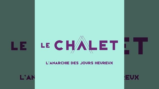 L'anarchie des jours heureux (chanson thème Le chalet) смотреть онлайн