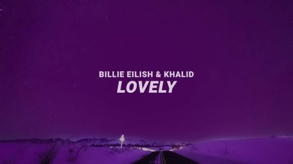 Billie Eilish - Lovely (Lyrics) ft. Khalid | 1 HOUR