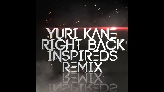 Yuri Kane - Right Back (Inspireds Remix) смотреть онлайн