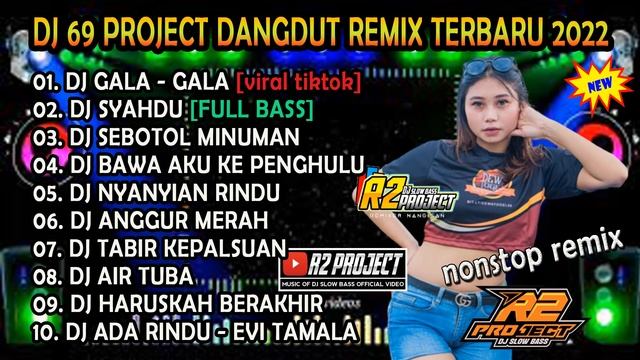 DJ 69 PROJECT FULL ALBUM DANGDUT TERBARU 2022 | DJ GALA - GALA | DJ SYAHDU VIRAL FULL BASS смотреть онлайн