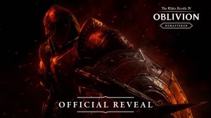 The Elder Scrolls IV: Oblivion Remastered - Official Reveal