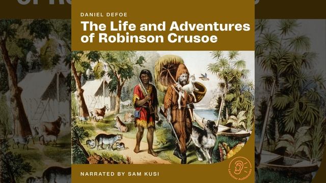 Chapter 10 - Part 1 - The Life and Adventures of Robinson Crusoe смотреть онлайн