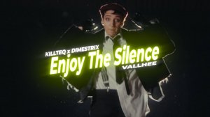 KILLTEQ x DIMESTRIX x VALLHEE - Enjoy The Silence