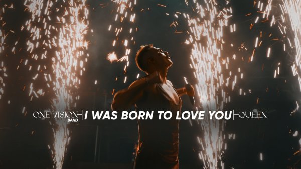 One Vision оживляют QUEEN: кавер «I Was Born to Love You» на сцене