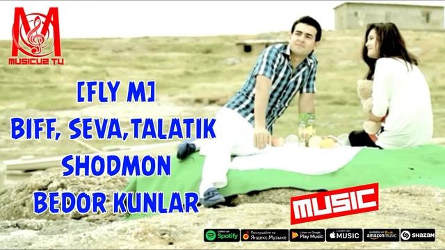 [FLY M] Biff, Seva,TalaTik, Shodmon - Bedor Kunlar (music version) смотреть онлайн