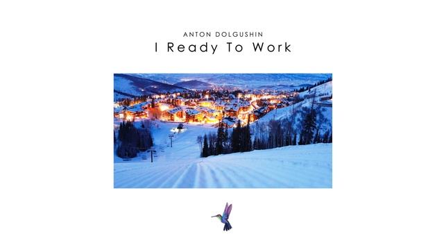 Anton Dolgushin - I Ready To Work