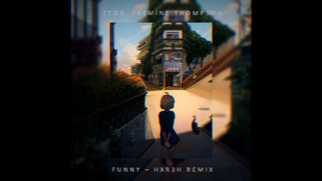 ZEDD, JASMINE THOMPSON FUNNY - HXR3H REMIX смотреть онлайн