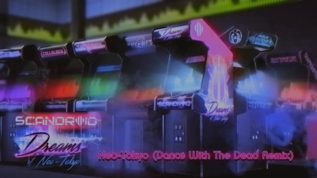 Scandroid - Neo-Tokyo (Dance With The Dead Remix)