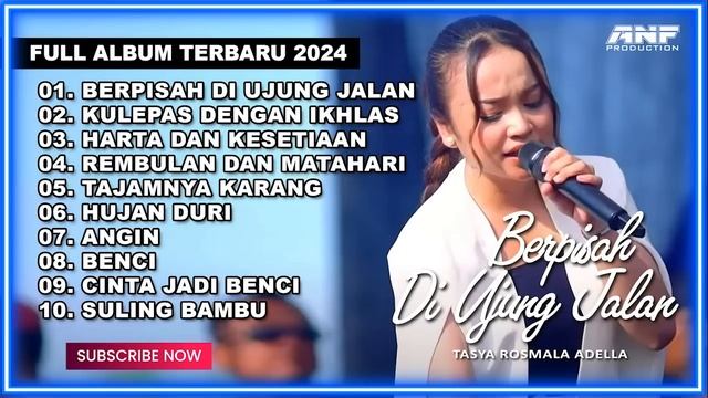BERPISAH DI UJUNG JALAN - TASYA ROSMALA ADELLA FULL ALBUM TERBARU 2024 смотреть онлайн