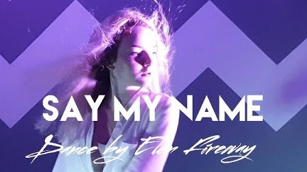 Say My Name| Dance By Elen Fireway