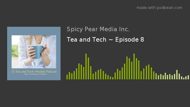 Tea and Tech ~ Episode 8 смотреть онлайн