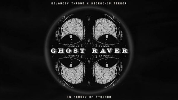Delancey Throne & Microchip Terror - Ghost Raver [Official - 2021] _ Tribute to ТТКСАНДЕР