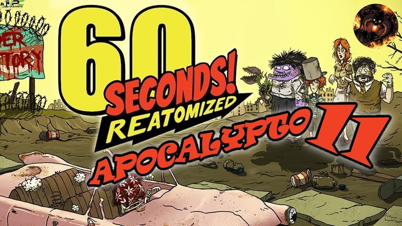 60 Seconds! Reatomized (Апокалипсис 11)