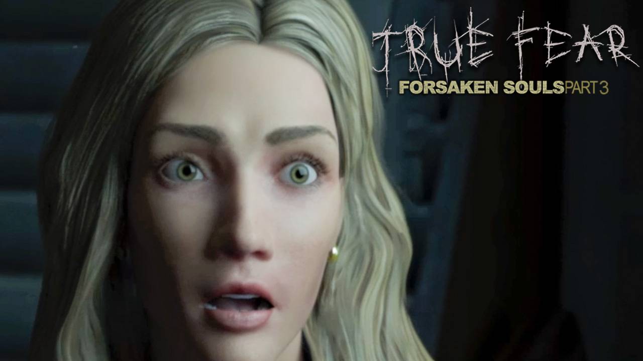 ОНА ВЕРНУЛАСЬ ► Прохождение True Fear Forsaken Souls Part 3 #1 смотреть онлайн