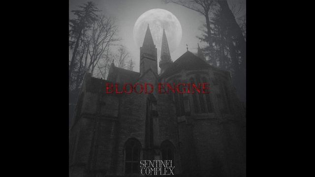 Sentinel Complex - Blood Engine