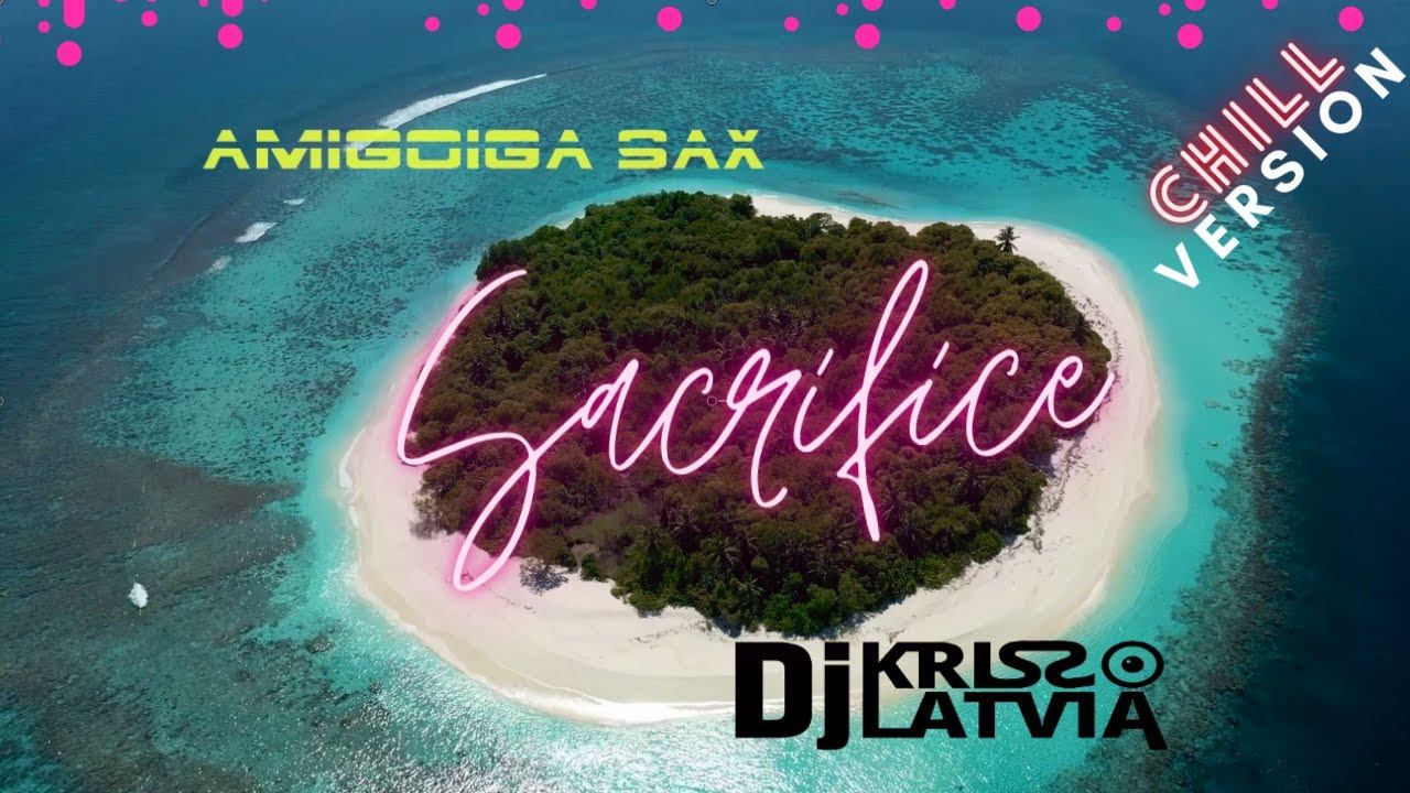 Elton John - Sacrifice (Dj Kriss Latvia & Amigoiga Sax) [Deep House] Chill Version | COVER