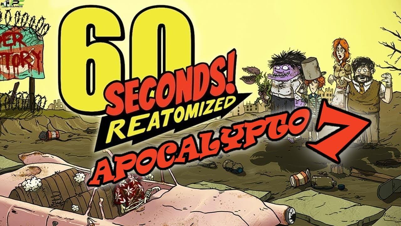 60 Seconds! Reatomized (Апокалипсис 7)