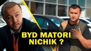BYD MATORI QANDAY O'ZI ?