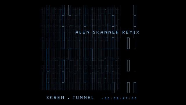 SKREN - Tunnel (Alen Skanner Remix)