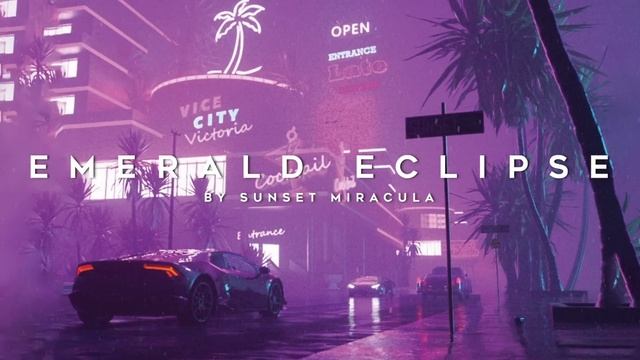 EMERALD ECLIPSE - A Chill Synthwave Premiere By SUNSET MIRACULA